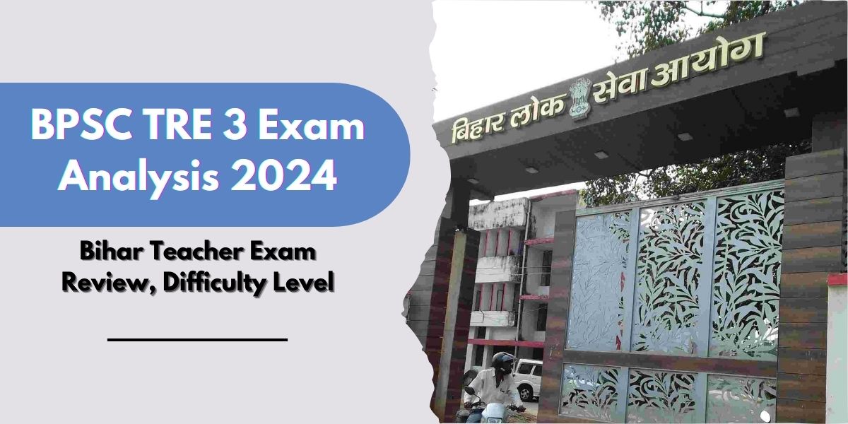 BPSC TRE 3 Exam Analysis 2024