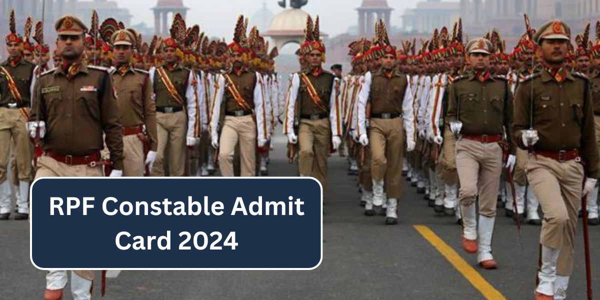 RPF Constable Admit Card 2024