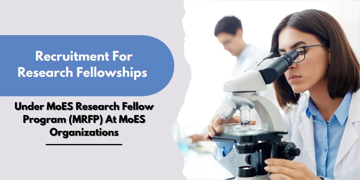 Under MoES Research Fellow Program (MRFP) At MoES Organizations