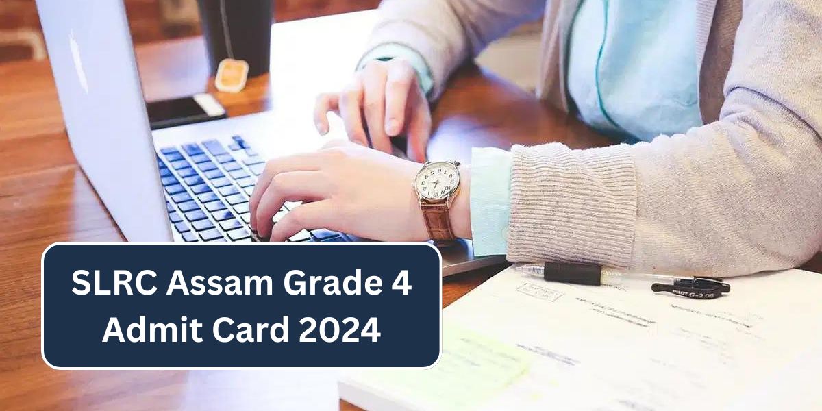 SLRC Assam Grade 4 Admit Card 2024