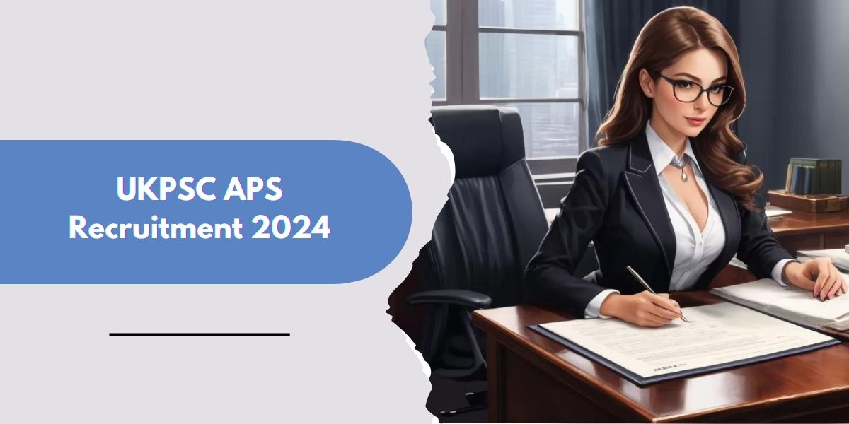 UKPSC APS Recruitment 2024