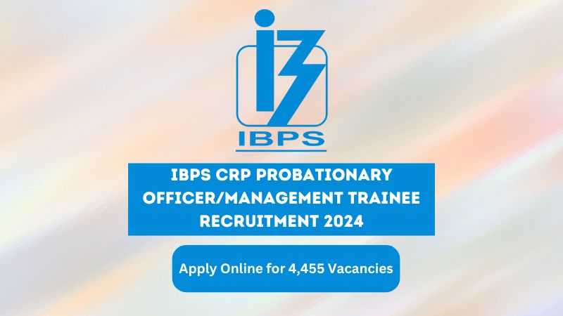 IBPS CRP Probationary Officer/Management Trainee Recruitment 2024