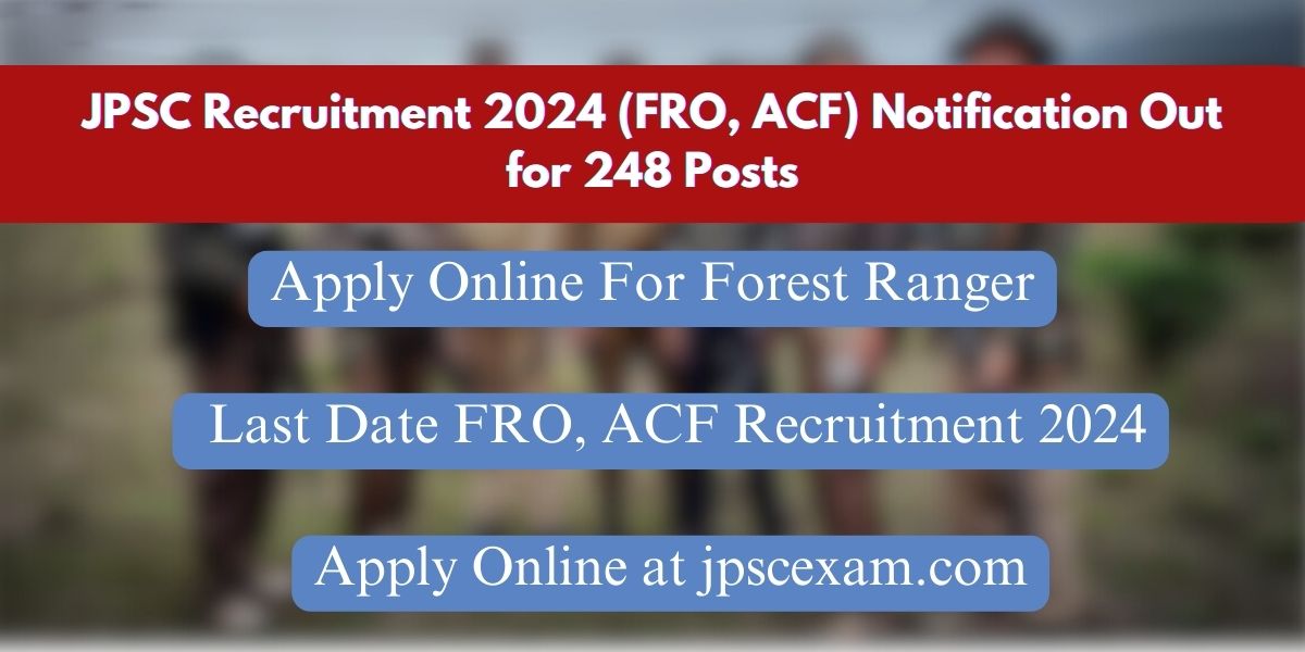 JPSC Recruitment 2024 (FRO, ACF) Notification Out for 248 Posts,