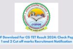 PDF Download For CG TET Result 2024: Check Paper 1 and 2 Cut off marks Recruitment Notification