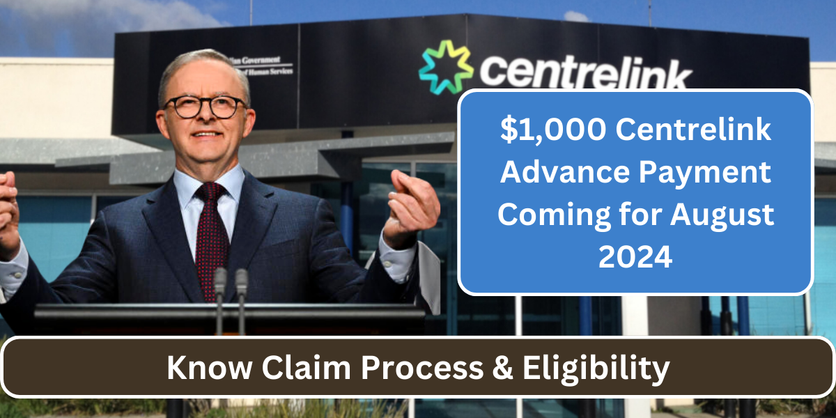 $1,000 Centrelink Advance Payment Coming for August 2024