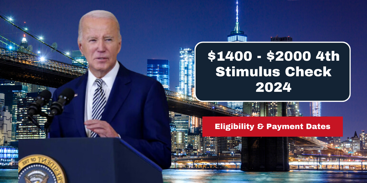 $1400 - $2000 4th Stimulus Check 2024