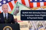 $1400 4th Stimulus Checks for Everyone: Know Eligibility & Payment Dates