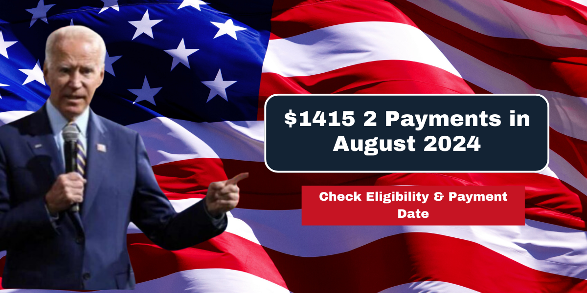 $1415 2 Payments in August 2024