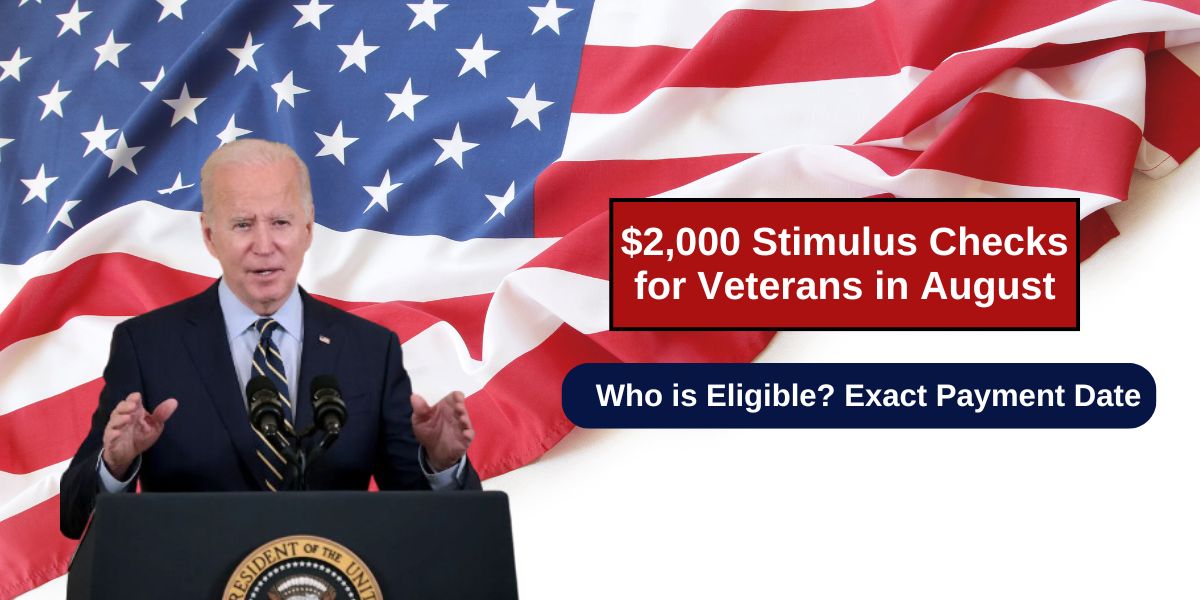 $2,000 Stimulus Checks for Veterans in August: Who is Eligible? Exact Payment Date