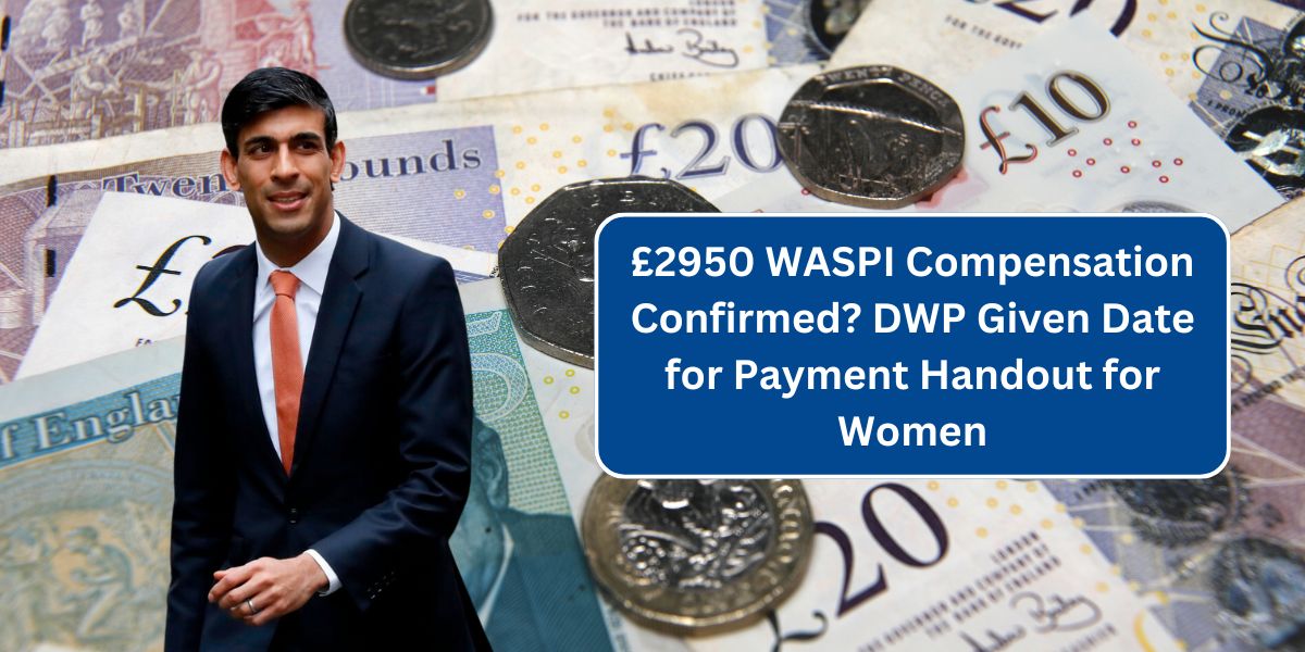 £2950 WASPI Compensation Confirmed? DWP Given Date for Payment Handout for Women