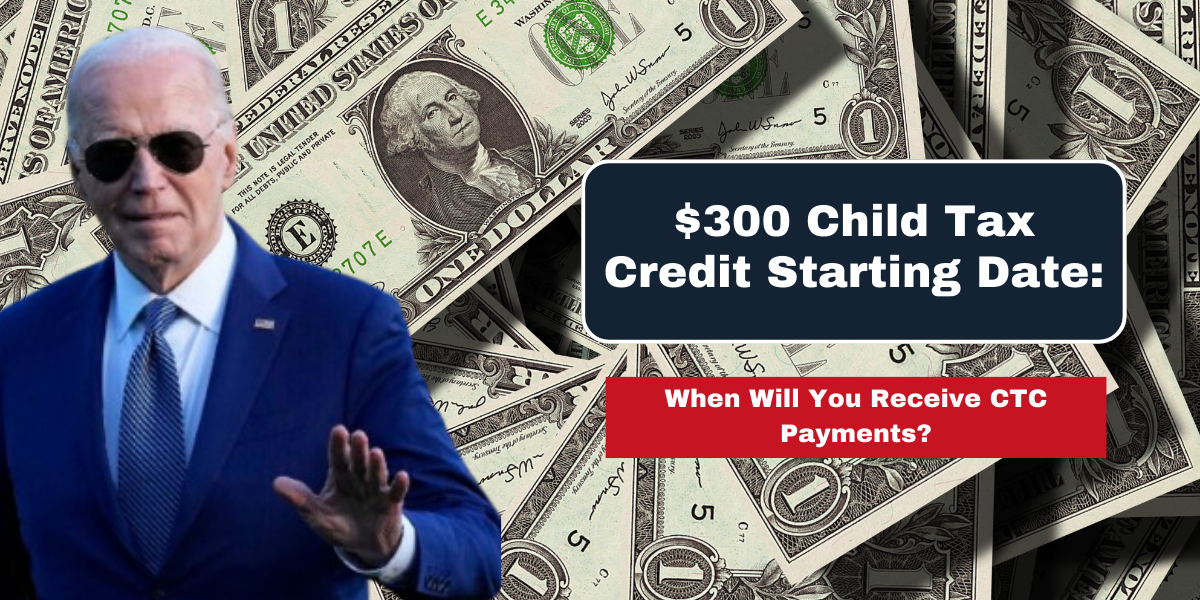 $300 Child Tax Credit Starting Date