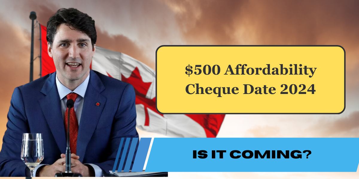 $500 Affordability Cheque Date 2024: Is it coming? Payment Dates, Eligibility, News