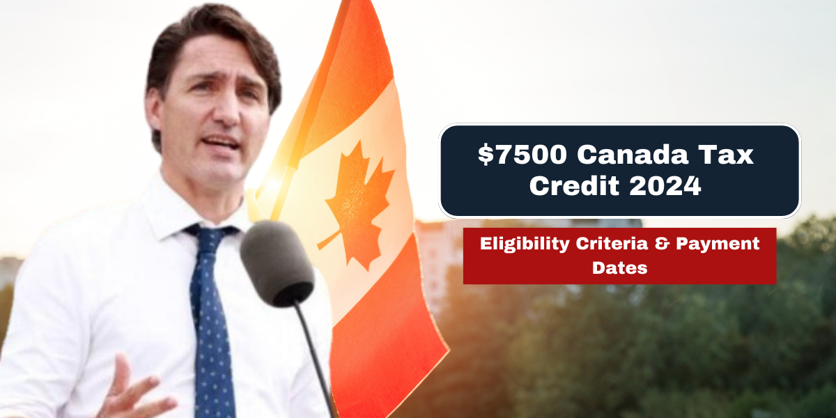 $7500 Canada Tax Credit 2024