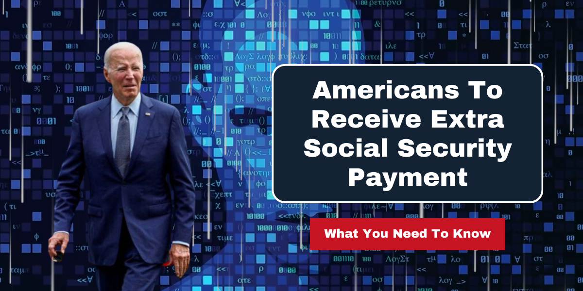 Americans To Receive Extra Social Security Payment