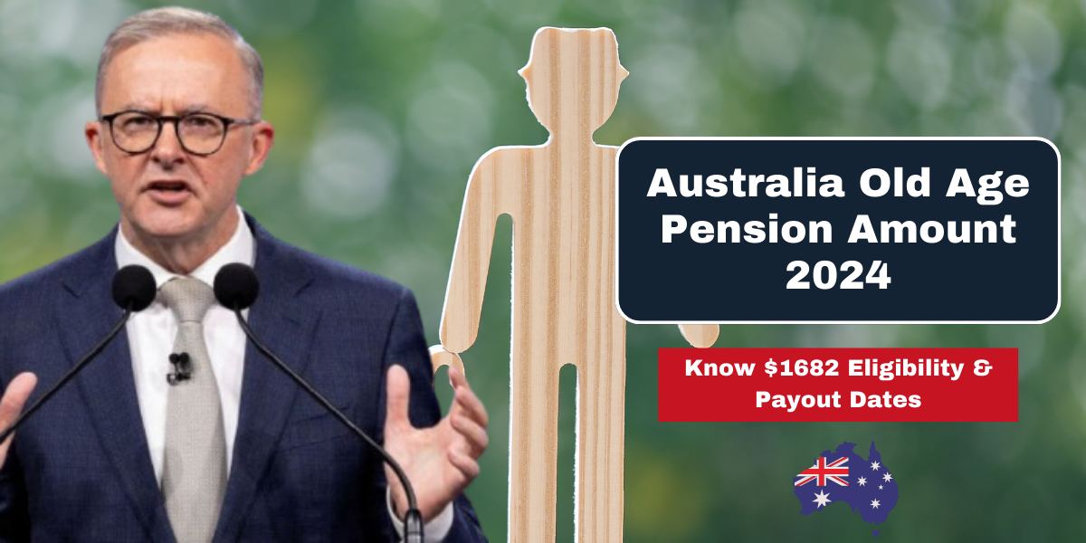 Australia Old Age Pension Amount 2024