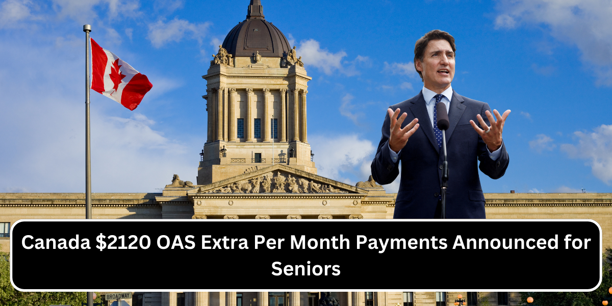 Canada $2120 OAS Extra Per Month Payments Announced for Seniors