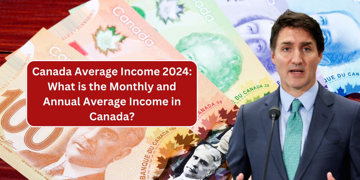 Canada Average Income 2024: What is the Monthly and Annual Average Income in Canada?