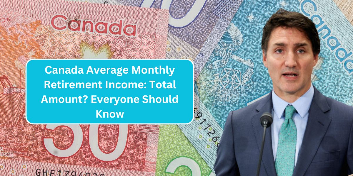 Canada Average Monthly Retirement Income: Total Amount? Everyone Should Know