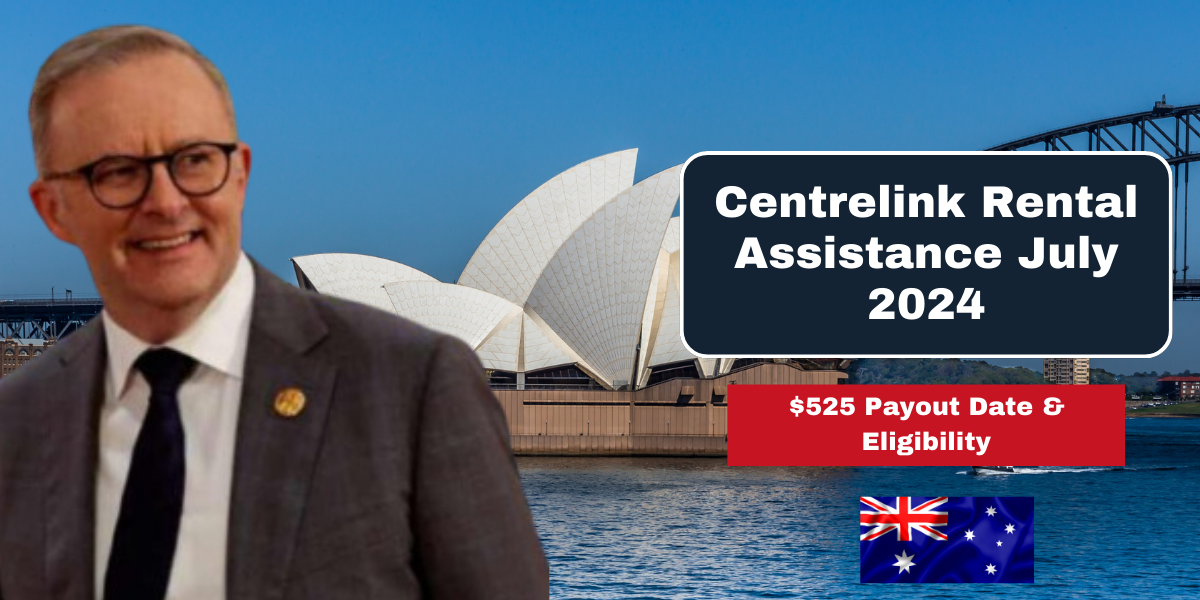 Centrelink Rental Assistance July 2024