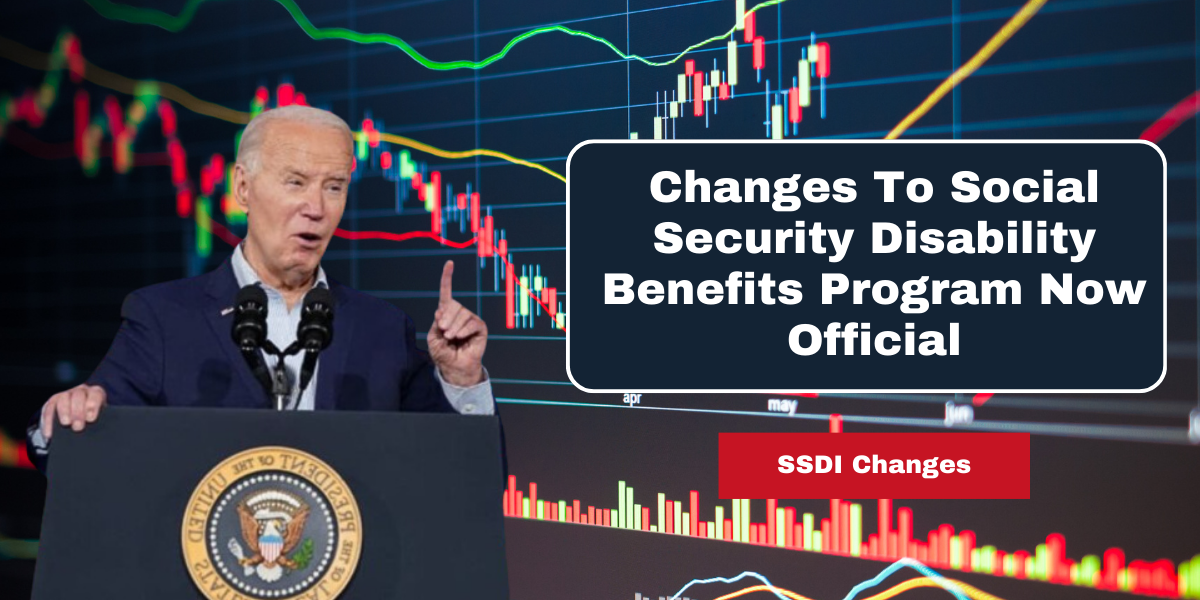 Changes To Social Security Disability Benefits Program Now Official