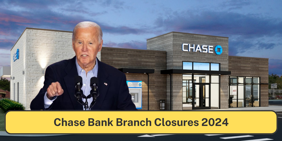 Chase Bank Branch Closures 2024