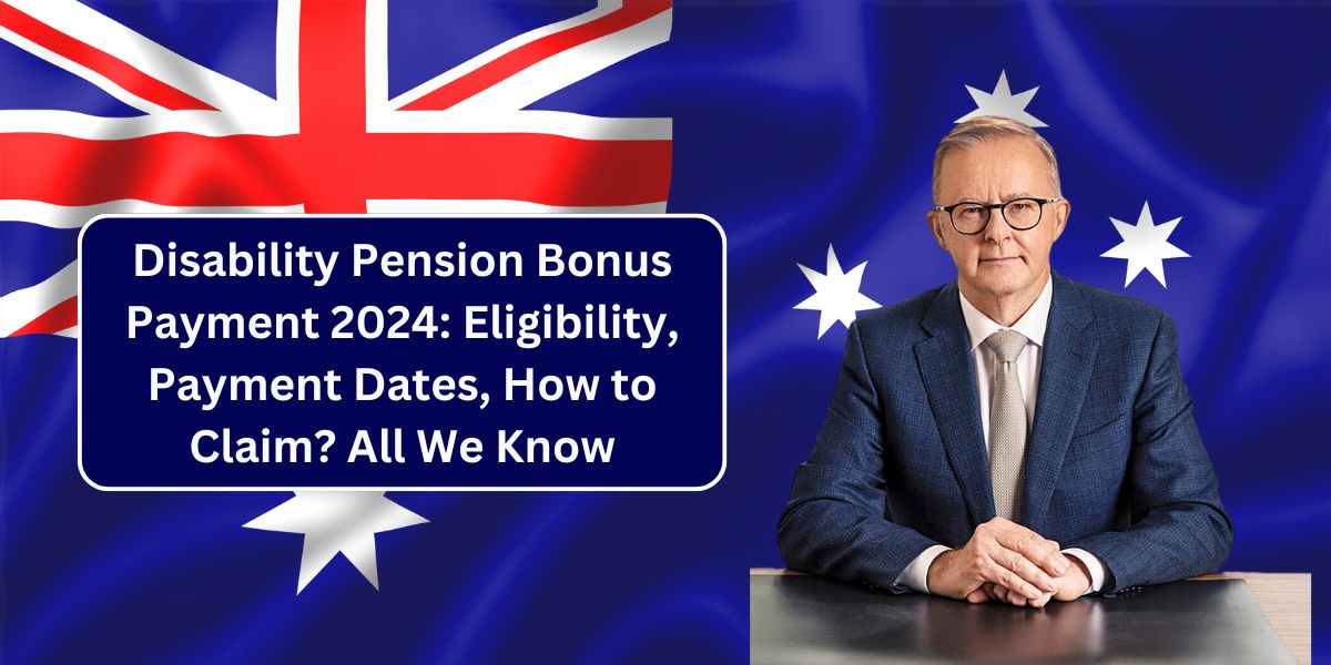 Disability Pension Bonus Payment 2024: Eligibility, Payment Dates, How to Claim? All We Know