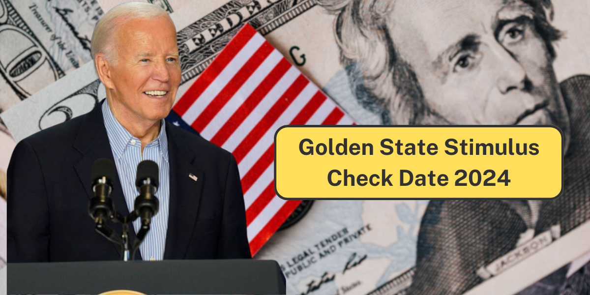 Golden State Stimulus Check Date 2024