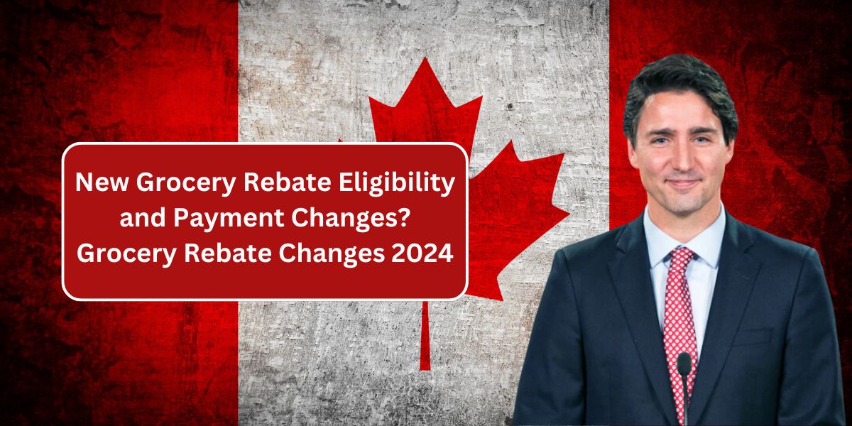 New Grocery Rebate Eligibility and Payment Changes? Grocery Rebate Changes 2024