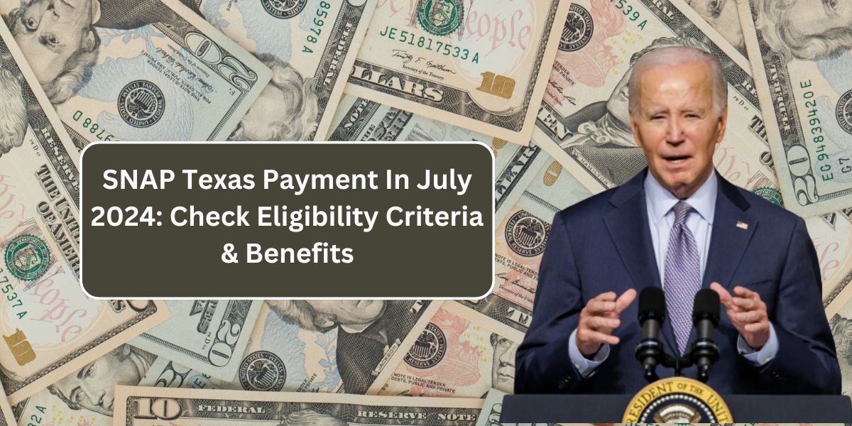 SNAP Texas Payment In July 2024: Check Eligibility Criteria & Benefits