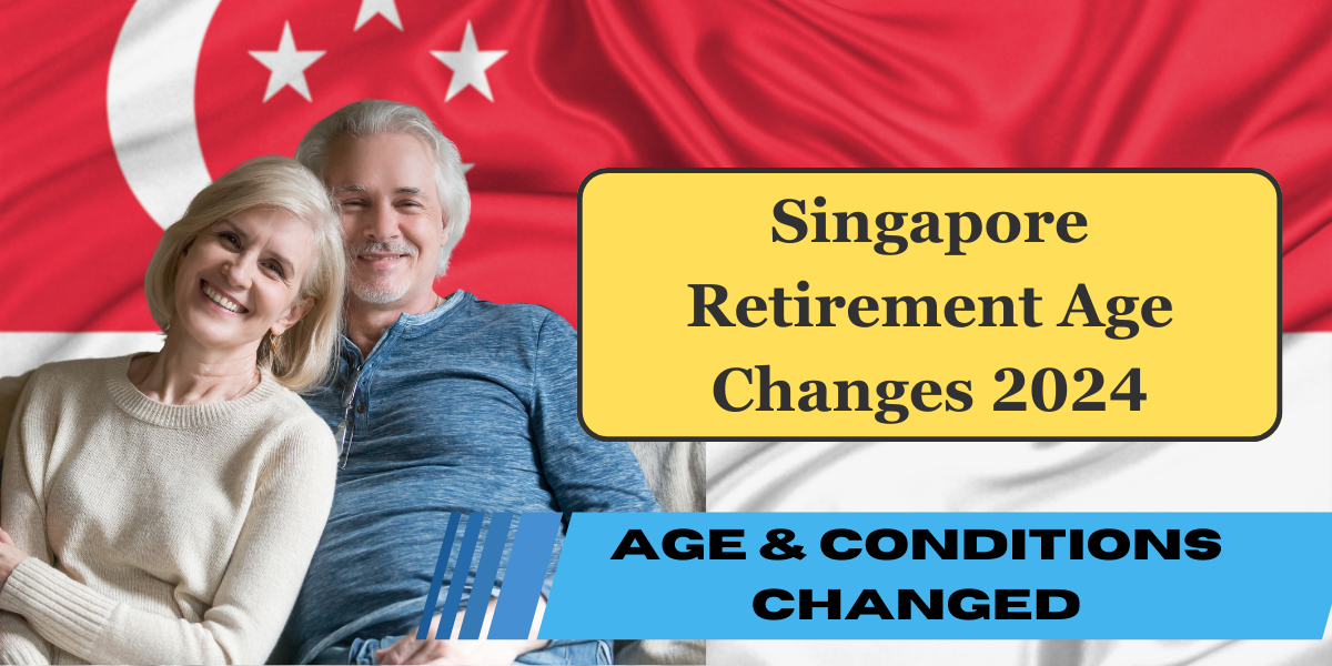 Singapore Retirement Age Changes 2024