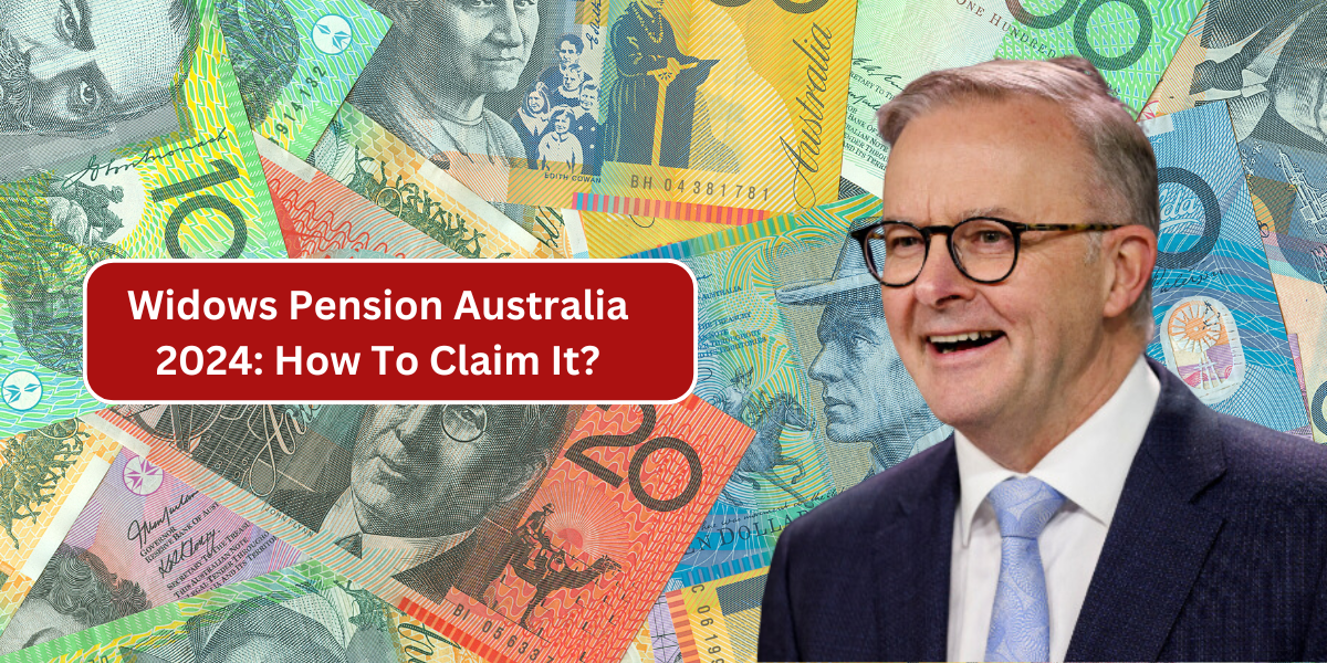 Widows Pension Australia 2024: How To Claim It?