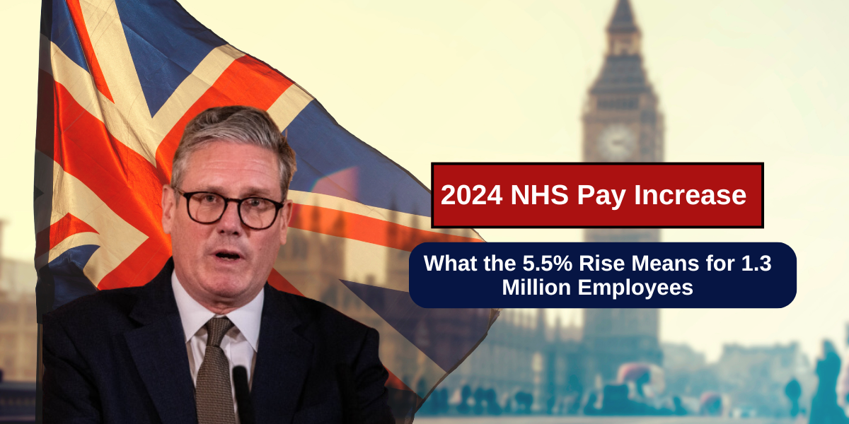 2024 NHS Pay Increase What the 5.5% Rise Means for 1.3 Million Employees