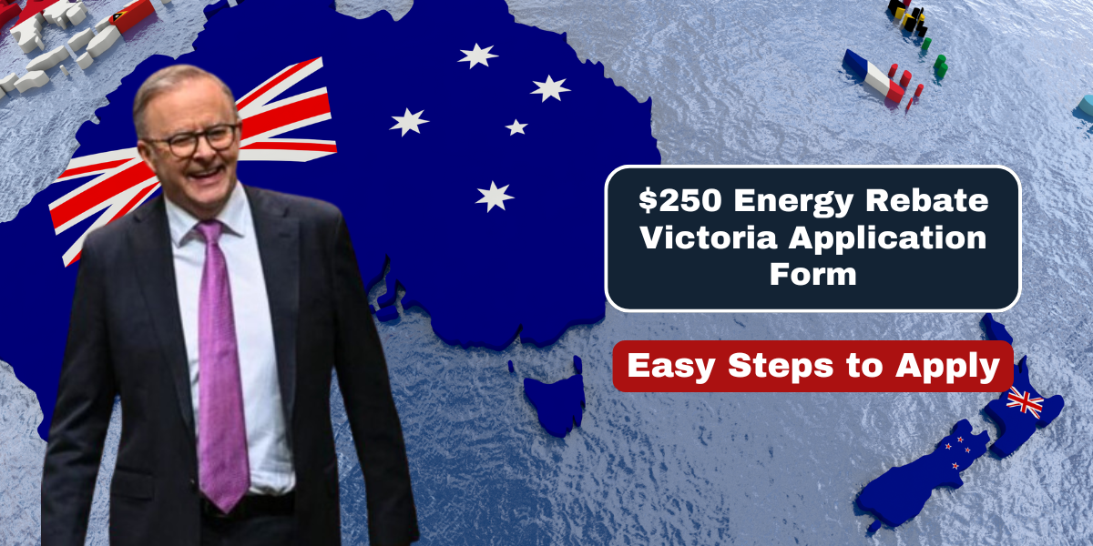 $250 Energy Rebate Victoria Application Form