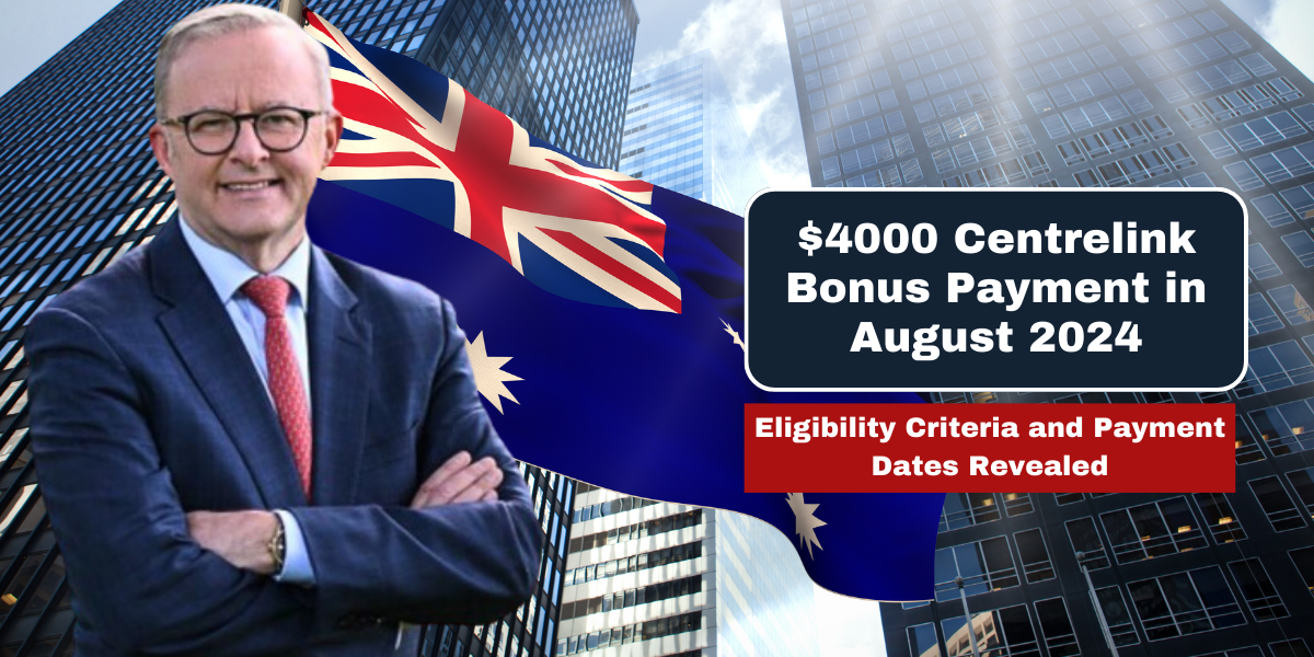 $4000 Centrelink Bonus Payment in August 2024