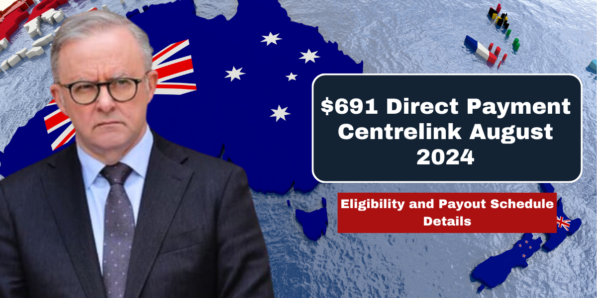 $691 Direct Payment Centrelink August 2024