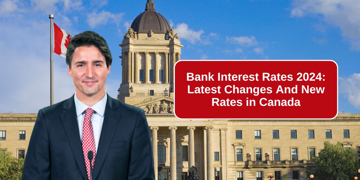 Bank Interest Rates 2024: Latest Changes And New Rates in Canada