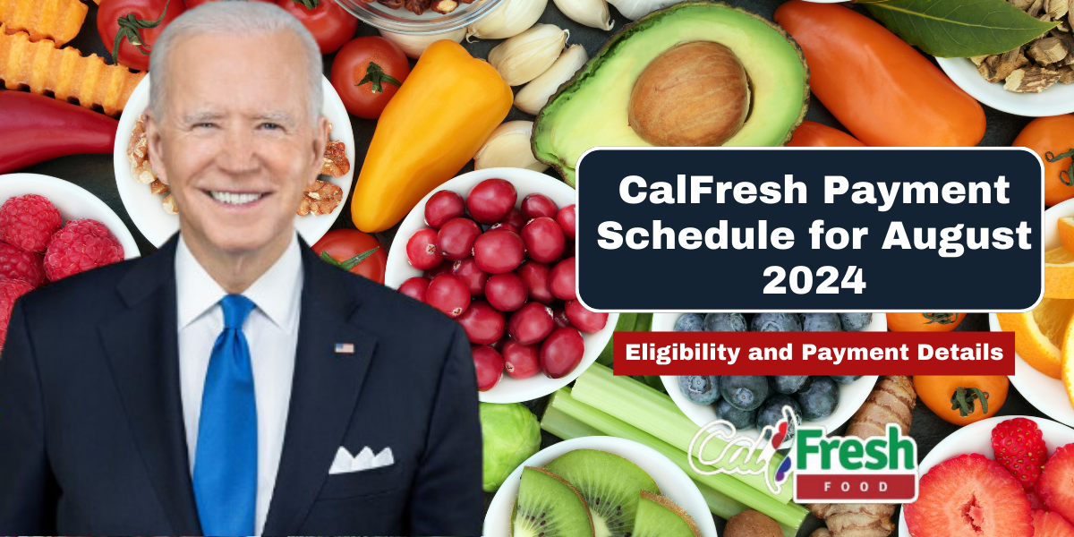 CalFresh Payment Schedule for August 2024