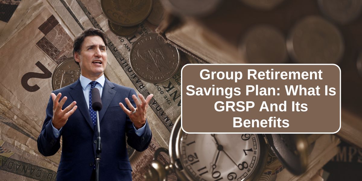 Group Retirement Savings Plan: What Is GRSP And Its Benefits