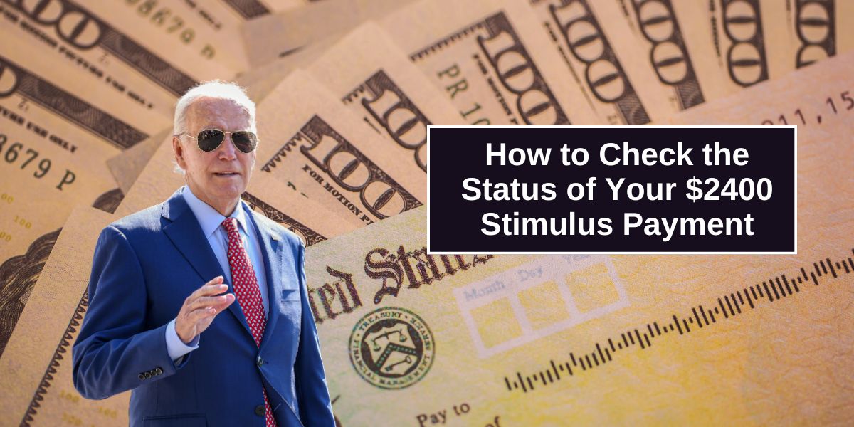 How to Check the Status of Your $2400 Stimulus Payment