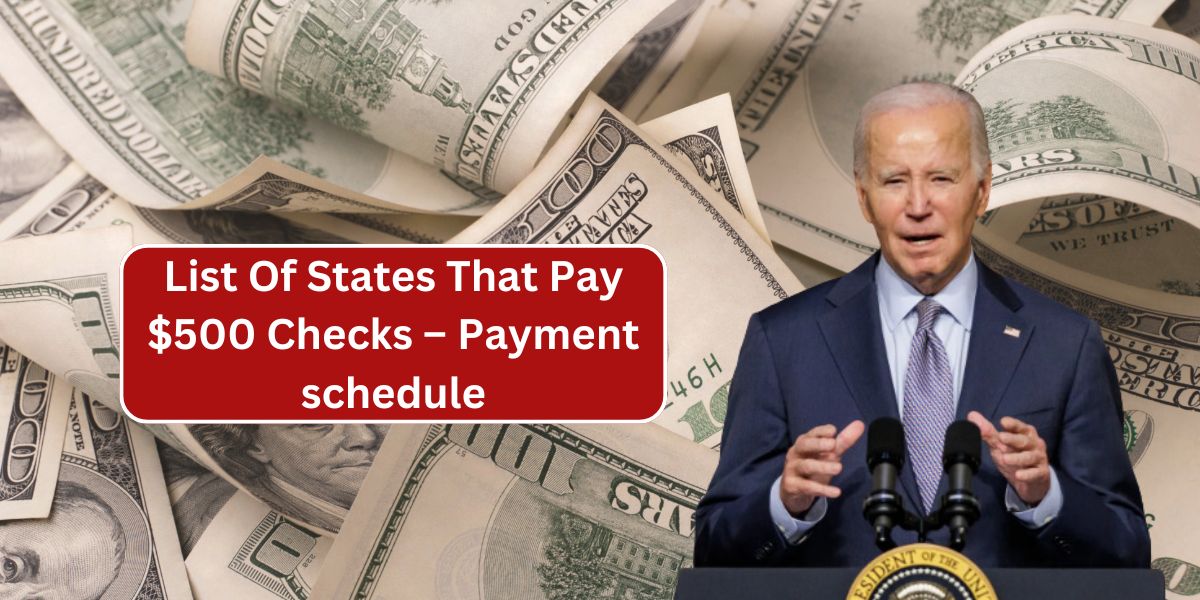 List Of States That Pay $500 Checks – Payment schedule