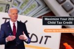 Maximize Your 2024 Child Tax Credit Claim Up to $330 Per Child