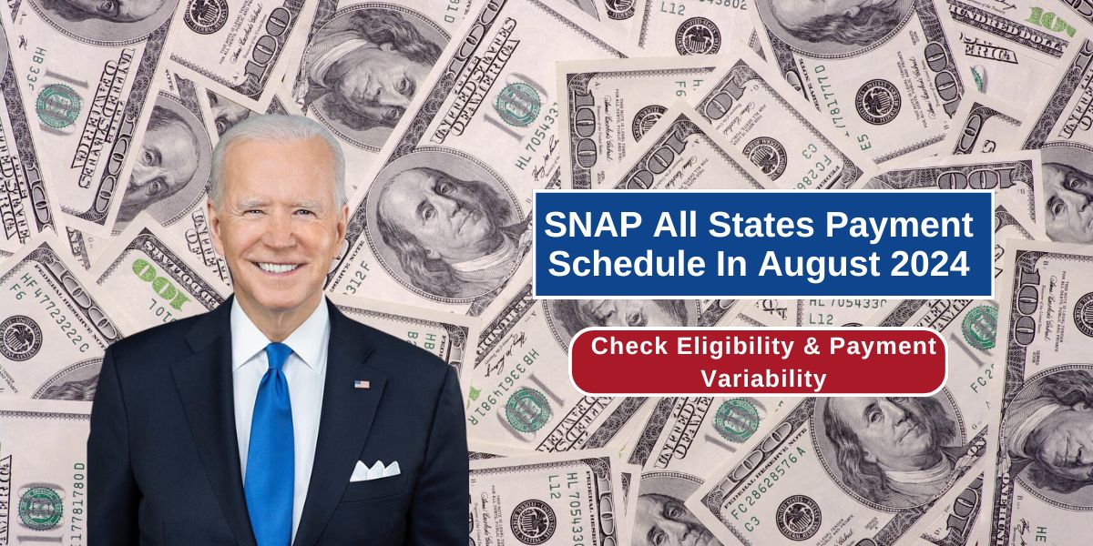 SNAP All States Payment Schedule In August 2024: Check Eligibility & Payment Variability