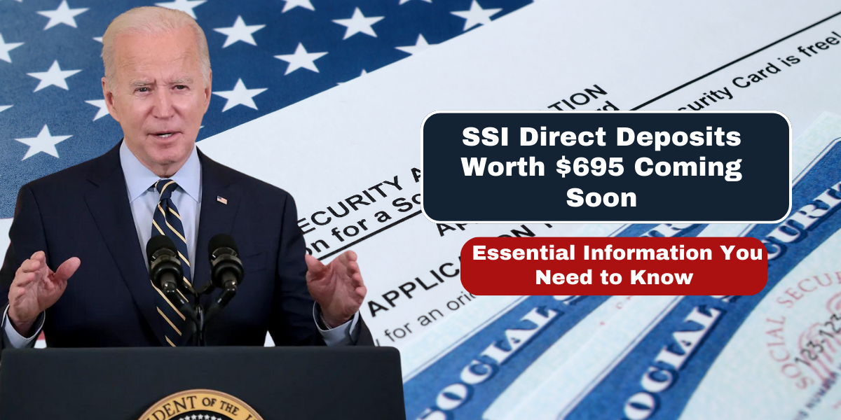 SSI Direct Deposits Worth $695 Coming Soon Essential Information You Need to Know