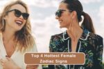 Top 4 Hottest Female Zodiac Signs