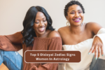 Top 5 Disloyal Zodiac Signs Women In Astrology