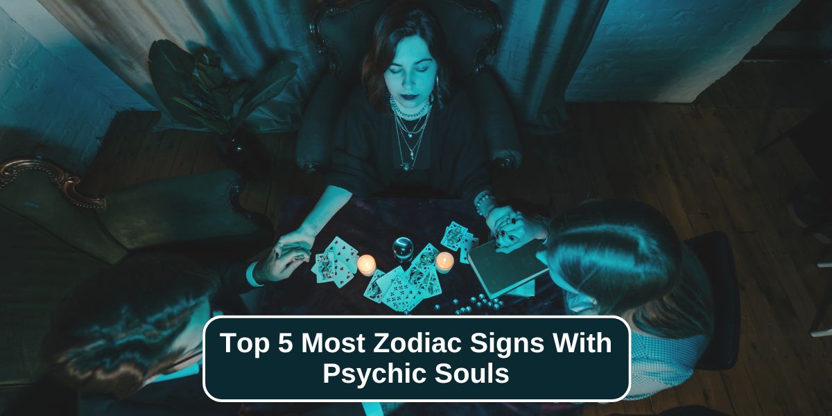 Top 5 Most Zodiac Signs With Psychic Souls