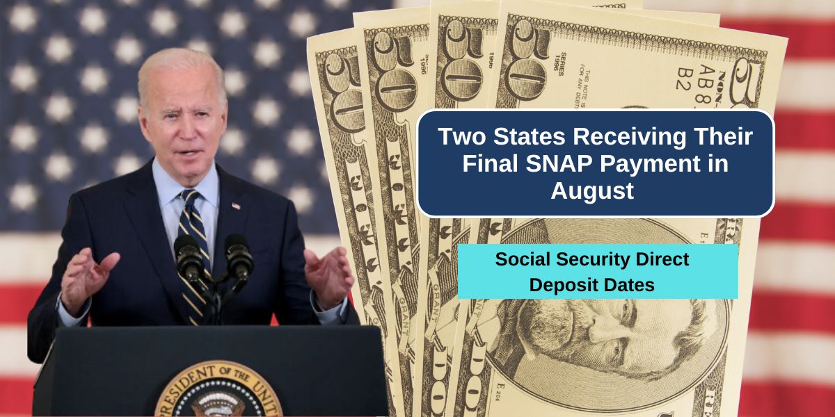 Two States Receiving Their Final SNAP Payment in August – Social Security Direct Deposit Dates