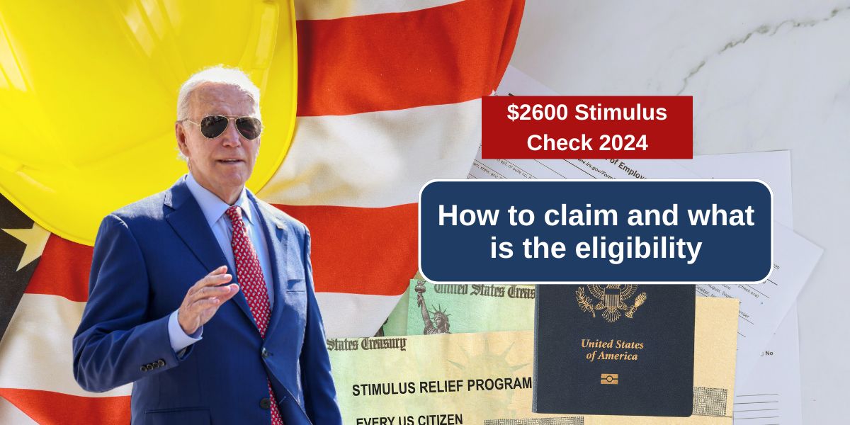 What Is The $2600 Stimulus Check 2024? How to claim and what is the eligibility?